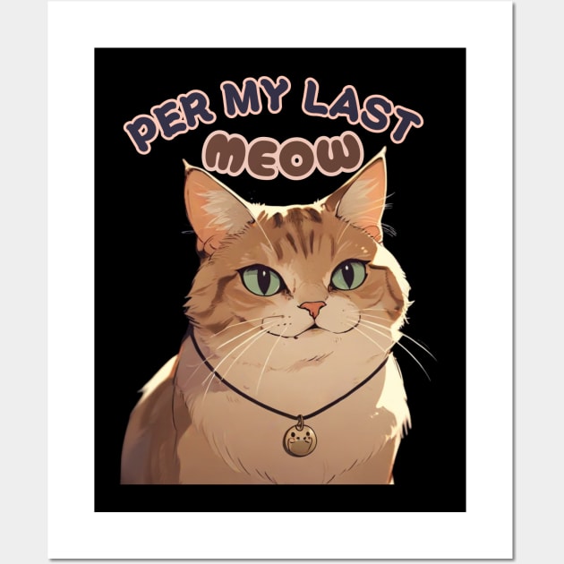 Per my last email..., Per my last meow Wall Art by benzshope